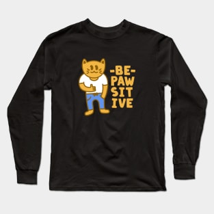 Positive Cat Be Pawsitive Long Sleeve T-Shirt